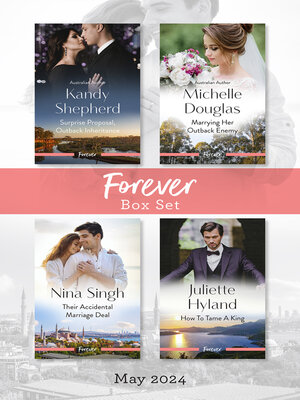 cover image of Forever Box Set May 2024/Surprise Proposal, Outback Inheritance/Marrying Her Outback Enemy/Their Accidental Marriage Deal/H